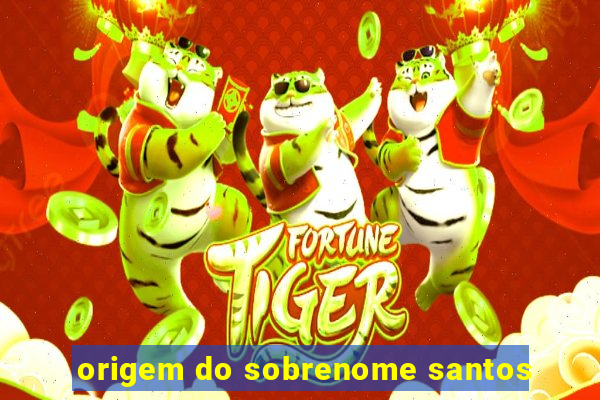 origem do sobrenome santos